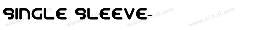 Single Sleeve字体转换